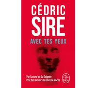Avec tes yeux - Cédric Sire - Lgf - Poche - Roman