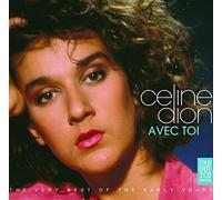 Avec Toi: Best of the Early Years by CELINE DION (2013-06-11)