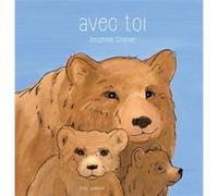 Avec toi Delphine Grenier (Illustration), Delphine Grenier (Auteur)
