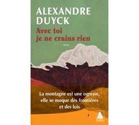 Avec toi je ne crains rien - Alexandre Duyck - Actes sud - Poche - Roman