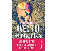 Avec toi, m'envoler: Par l'auteur New-Adult de "Nous deux à l'infini"