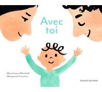 Avec Toi - Pour Murmurer À Son Tout-Petit L'amour Inconditionnel Qu'on A Pour Lui