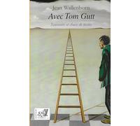 Avec Tom Gutt : souvenirs et choix de textes