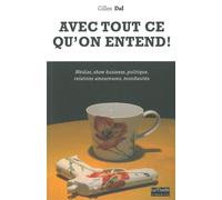 Avec Tout Ce que l'On Entend 1500 Tics de Langage Décortiques - Gilles Dal - Le Bord De L'eau Eds - broché - Etude