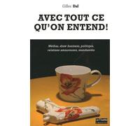Avec Tout Ce Qu'on Entend ! - 1500 Tics De Langage Décortiqués