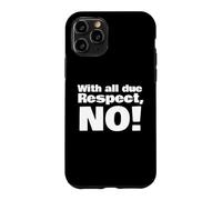 avec Tout Le Respect Que Je Vous Dois, Non Coque pour iPhone 11 Pro