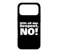 avec Tout Le Respect Que Je Vous Dois, Non Coque pour iPhone 17 Pro Max