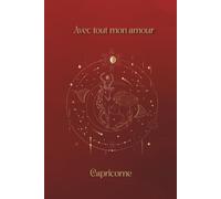 Avec tout mon amour: Capricorne