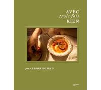 Avec trois fois rien - Alison Roman