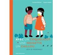Avec un coquelicot, une noisette, un caillou Virginie Aladjidi (Illustration), Caroline Pellissier (Auteur)