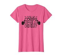 avec Un Corps comme ça, Qui a Besoin de Cheveux ? T-Shirt, Femme, Rose Chiné, XS