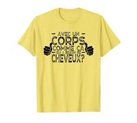 avec Un Corps comme ça, Qui a Besoin de Cheveux ? T-Shirt, Homme, Citron, 3XL