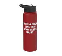 Avec un corps comme ces cheveux dont vous avez besoin Stainless Steel Insulated Water Bottle
