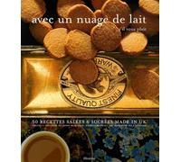 Avec un nuage de lait, s'il vous plaît: 50 Recettes salées & sucrées made in UK