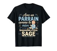 avec Un Parrain comme Le Mien Impossible D'Etre Sage T-Shirt