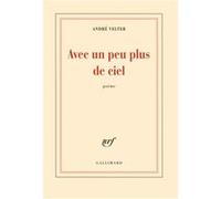 Avec un peu plus de ciel André Velter (Auteur)