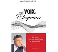 Avec voix et éloquence Jean-Philippe Lafont (Auteur)