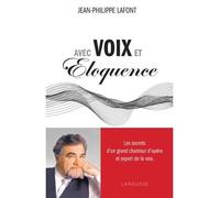 Avec voix et éloquence - Jean-Philippe Lafont - Larousse - broché - Essai