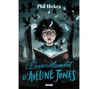 Aveline Jones - Tome 02 L'Ensorcellement d'Aveline Jones (broché) Phil Hickes (Auteur), Florence Moreau (Traduction), Keith Robinson (Illustration)