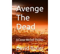 Avenge The Dead: A Conor McColl Thriller