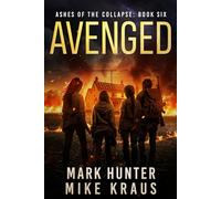 Avenged: Ashes of the Collapse Book 6: (A Post-Apocalyptic Survival Thriller)