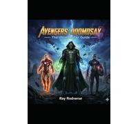 Avengers: Doomsday - The Ultimate Fan Guide: Everything You Need to Know About Marvel’s Biggest Multiverse Event Yet - Characters, Timeline, Box Office Legacy & Why It Changes the MCU Forever