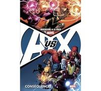 Avengers vs X-Men T02 : Conséquences