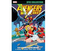 Avengers West Coast Epic Collection : California Screaming – Marvel Comics