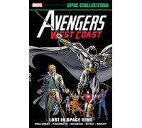 Avengers West Coast Epic Collection: Lost In Space-Time