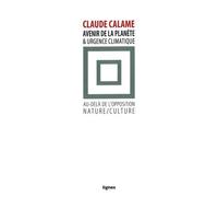 Avenir De La Planète Et Urgence Climatique - Au-Delà De L'opposition Nature/Culture