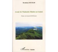 Avenir de l'Industrie Minière en Guinée - Ibrahima Soumah - L'harmattan - broché - Livre