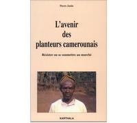 Avenir des planteurs camerounais (L') - Pierre Janin - Karthala - broché - Livre