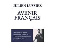 Avenir Français: Décrypter les grands enjeux de la France du XXIe siècle et les solutions pour y faire face