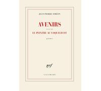 Avenirs suivi de Le peintre au coquelicot Jean-Pierre Siméon (Auteur)