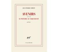 Jean-Pierre Siméon – Avenirs suivi de Le peintre au coquelicot – Broché