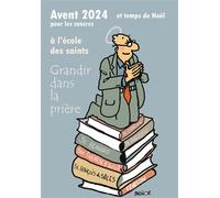Avent 2024 et temps de Noël pour les cancres à l'école des saints Grandir dans la prière - Max Huot De Longchamp - Paroisse Et Famille Eds - broché - Essai