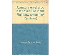 Aventura en el arco iris/ Adventure in the Rainbow