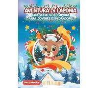 AVENTURA EN LAPONIA: GUÍA SECRETA PARA JÓVENES EXPLORADORES