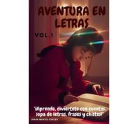 Aventura En Letras: Cuentos, Chistes, Frases Y Sopas De Letras Infantiles