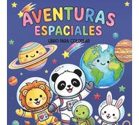 Aventura Espacial Ayurvana: Libro de Colorear para Niños. Animales Astronautas en el Espacio, Planetas y Galaxias. Actividad de Mindfulness y Creatividad (3-8 años).