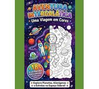 AVENTURA INTERGALÁTICA: Uma Viagem em Cores: MISSÃO ESPACIAL