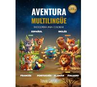 AVENTURA MULTILINGÜE: EDICIÓN DE LUJO: ENCICLOPEDIA PARA COLOREAR CON 148 ILUSTRACIONES DE ANIMALES: Selva, Bosque, Sabana y Desierto. Aprende 6 ... Inglés, Francés, Alemán, Portugués e Italiano