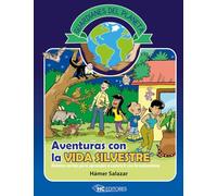 AVENTURAS CON LA VIDA SILVESTRE: Relatos cortos para aprender a convivir con la naturaleza