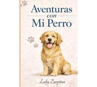 Aventuras con Mi perro: Un diario para guardar cada aventura con tu mejor amigo paludo
