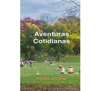 Aventuras Cotidianas: Selección de Cuentos Cortos (Tomo I)