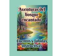 Aventuras Del Bosque Encantado: 20 Cuentos De Animales Y Amigos