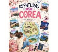 Aventuras en Corea: Un viaje para descubrir, colorear y enamorarte de Corea