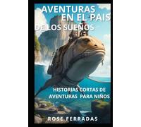AVENTURAS EN EL PAIS DE LOS SUEÑOS: Cuentos infantiles en español: Libro ilustrado para niños (En Español) (Spanish Edition)