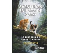 AVENTURAS EN PATA DE GATO. LA HISTORIA DE DANTE Y MORITA. VALDILLUVIA