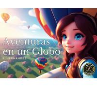 Aventuras en un Globo: Historias con ilustraciones para niños y niñas sobre la motivación, la voluntad y la superación personal